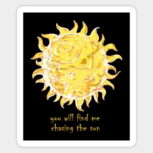 you will find me chasing the sun Magnet